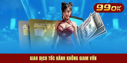 Giao dịch tốc hành không giam vốn