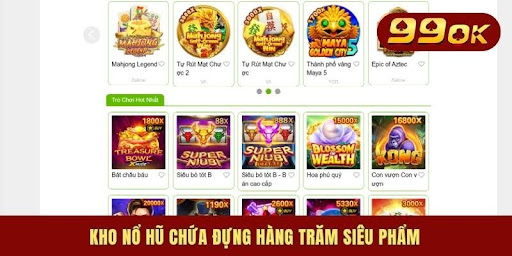 Kho nổ hũ chứa đựng hàng trăm siêu phẩm