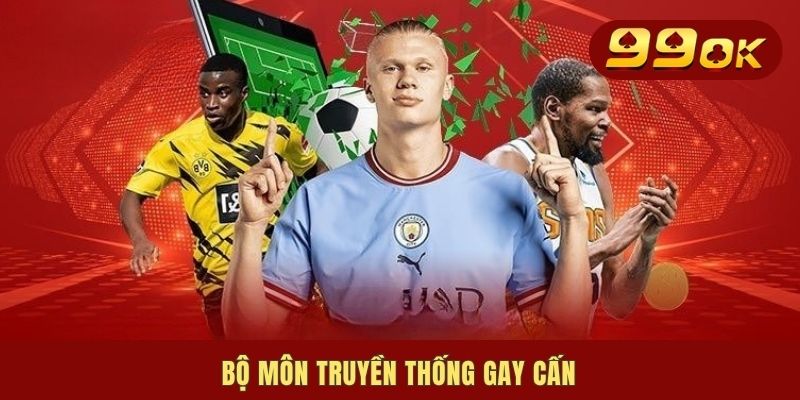 Bộ môn truyền thống gay cấn