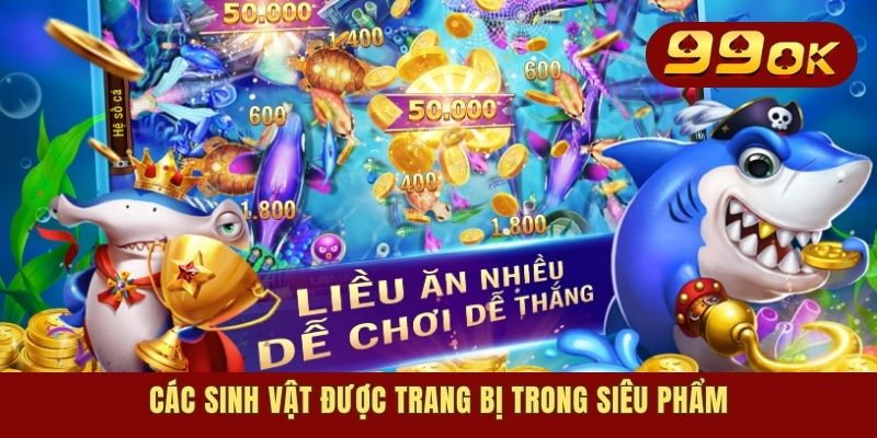 Các sinh vật được trang bị trong siêu phẩm