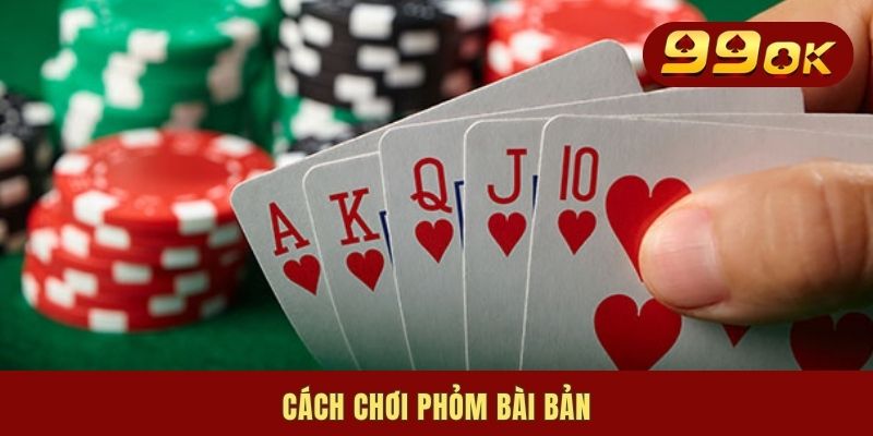 Cách chơi phỏm bài bản