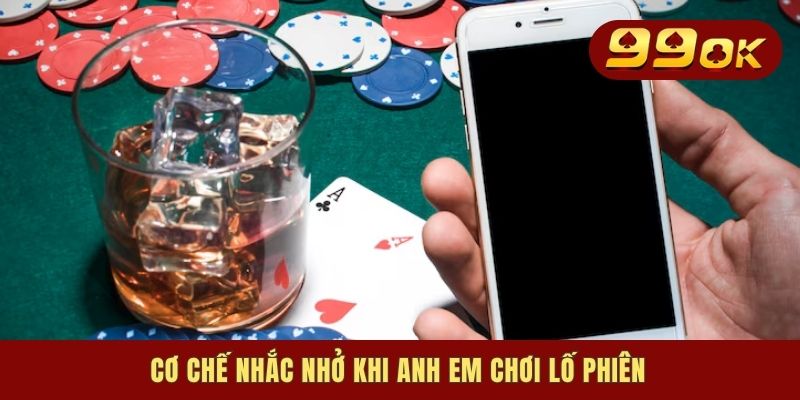 Cơ chế nhắc nhở khi anh em chơi lố phiên