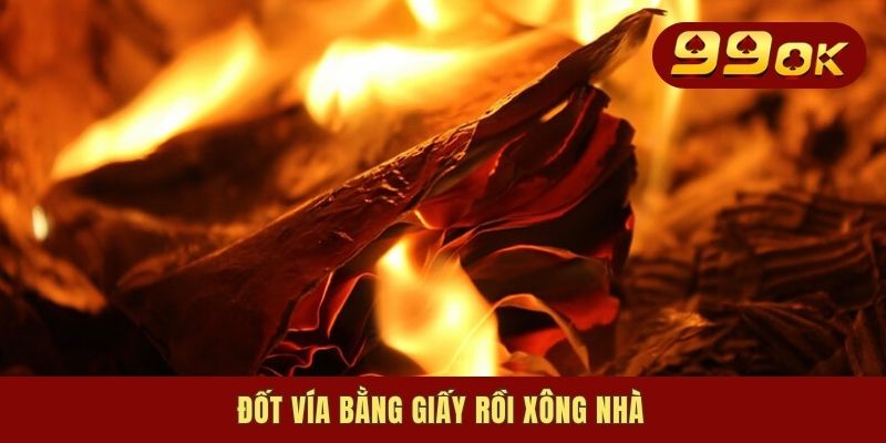 Đốt vía bằng giấy rồi xông nhà