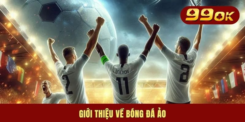 Giới thiệu về bóng đá ảo