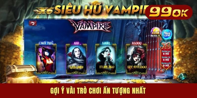 Gợi ý vài trò chơi ấn tượng nhất