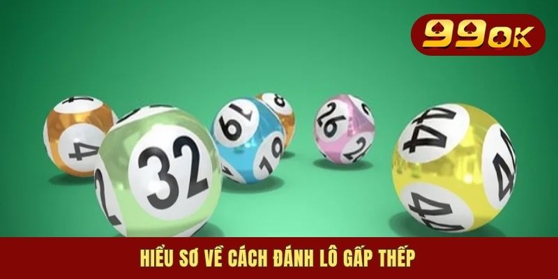 Hiểu sơ về cách đánh lô gấp thếp