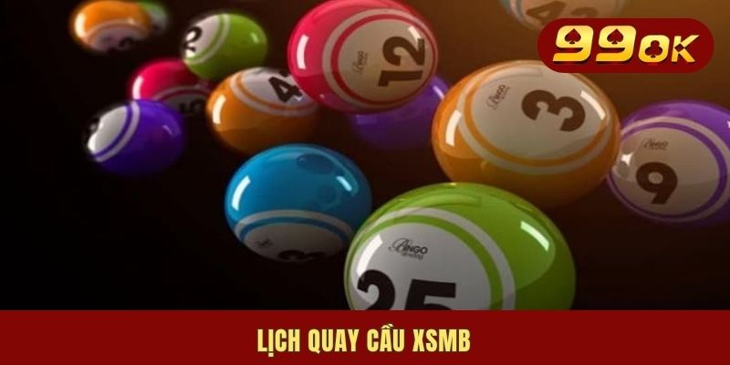 Lịch quay cầu XSMB