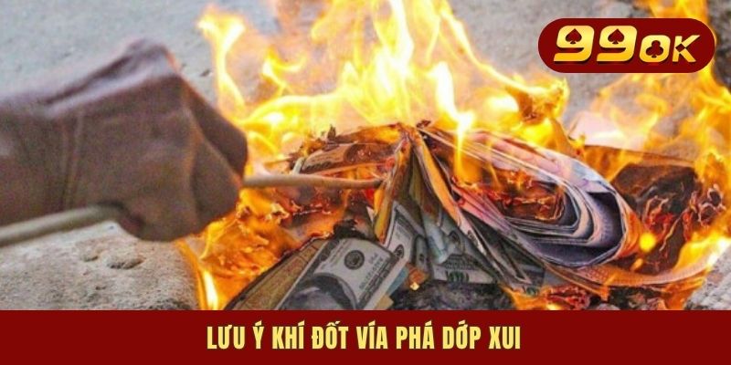 Lưu ý khí đốt vía phá dớp xui