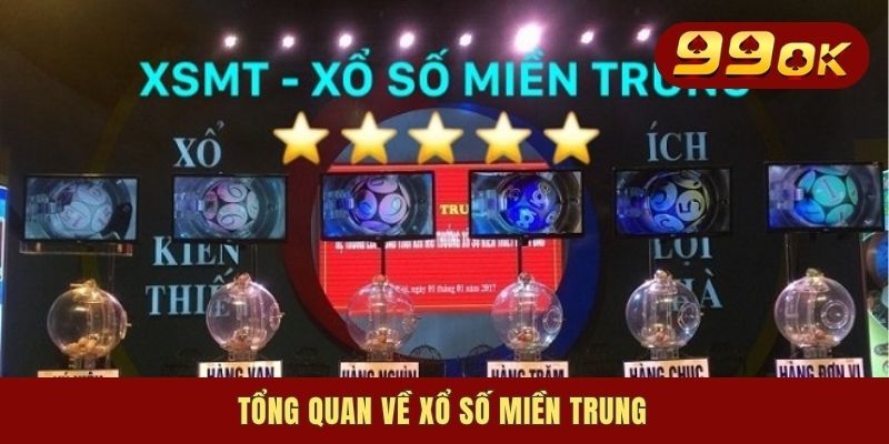 Tổng quan về xổ số miền Trung