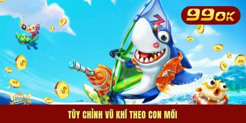Tùy chỉnh vũ khí theo con mồi