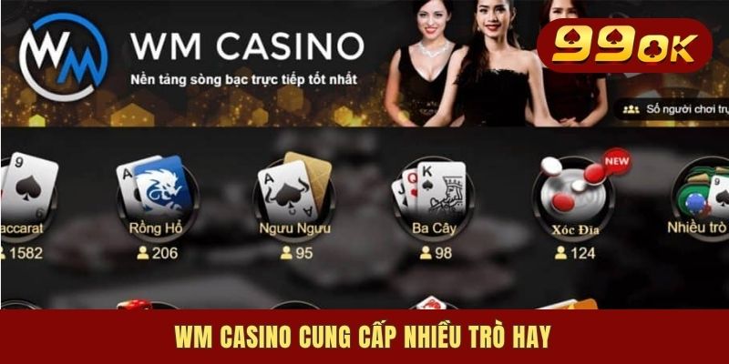 WM Casino cung cấp nhiều trò hay
